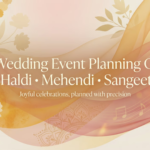 Plan Haldi, Mehendi & Sangeet effortlessly with this complete pre-wedding event planning guide. Create seamless, joyful celebrations with expert planning.