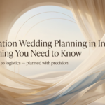Destination Wedding Planning in India – Everything You Need to Know